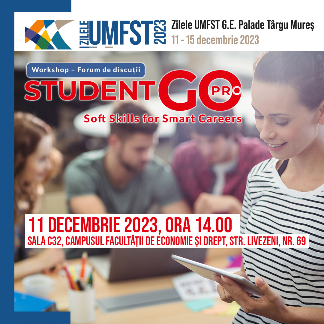Student Go Pro – Soft Skills for smart career – forum de discuții între reprezentanții de resurse umane din partea angajatorilor și reprezentanți ai UMFST